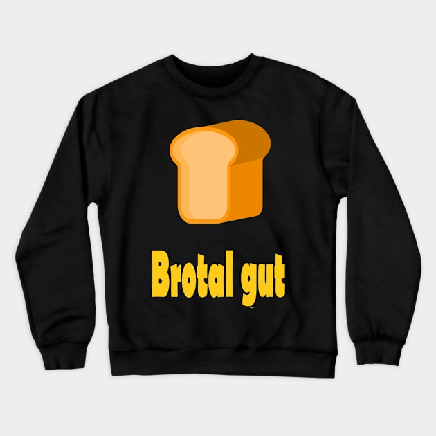 Brotal gut Crewneck Sweatshirt by NT85